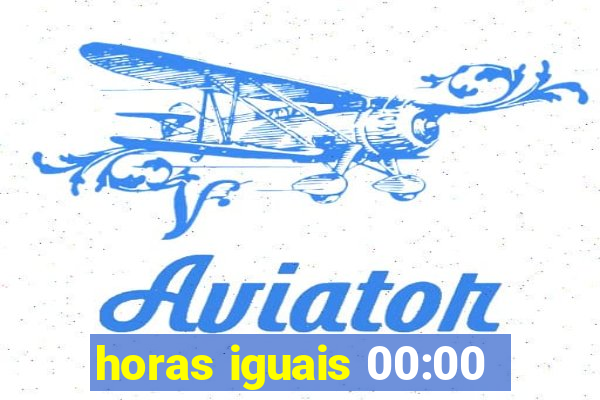 horas iguais 00:00